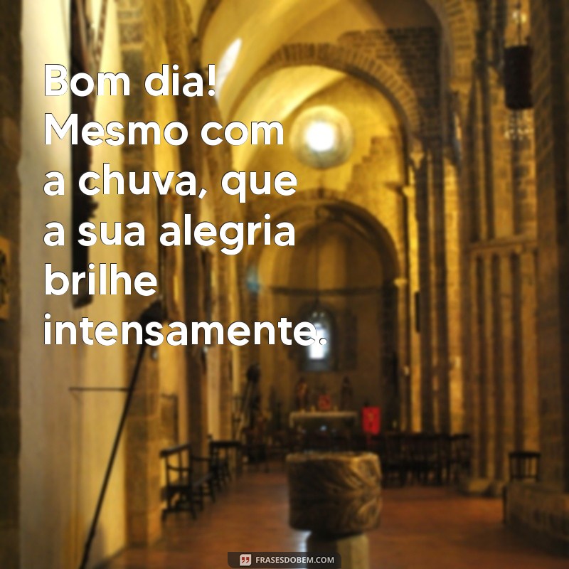 Frases Inspiradoras de Bom Dia para Dias Chuvosos e Frios 