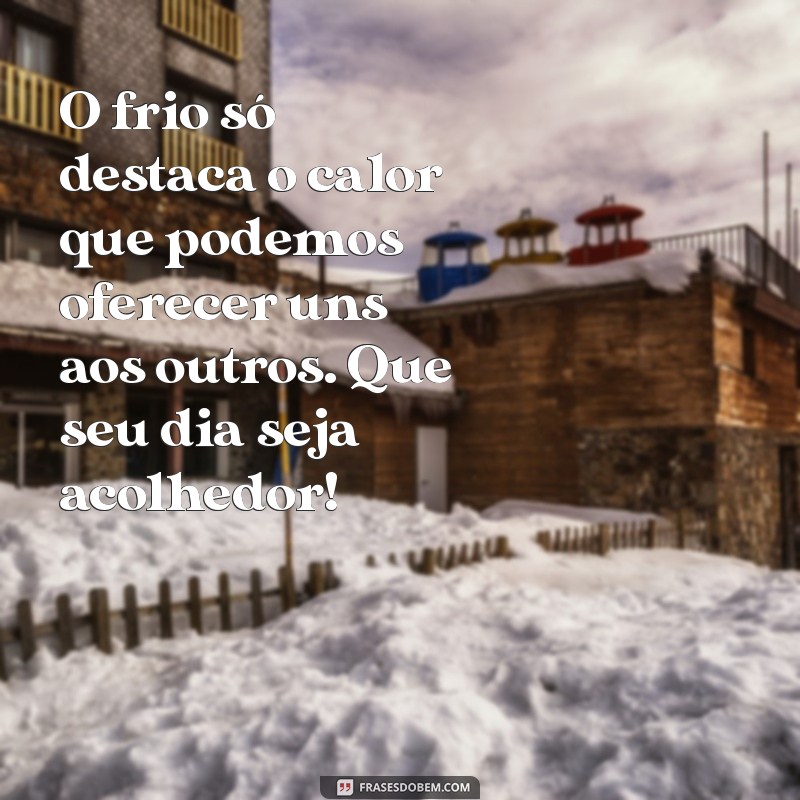 Frases Inspiradoras de Bom Dia para Dias Chuvosos e Frios 