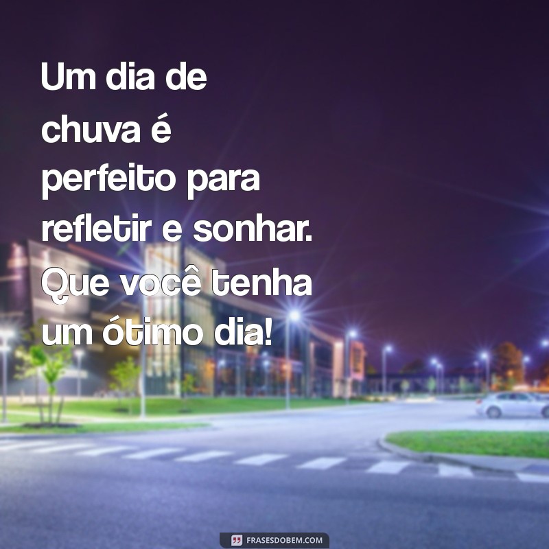 Frases Inspiradoras de Bom Dia para Dias Chuvosos e Frios 