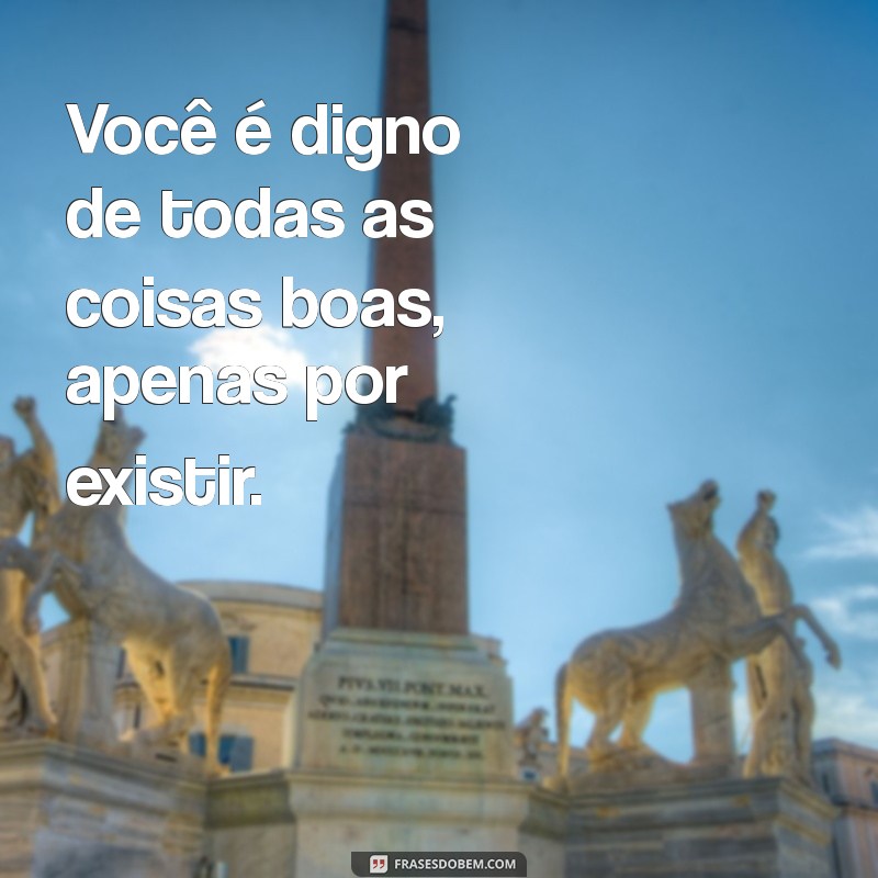 Frases Inspiradoras sobre Amor-Próprio para Elevar sua Autoestima 