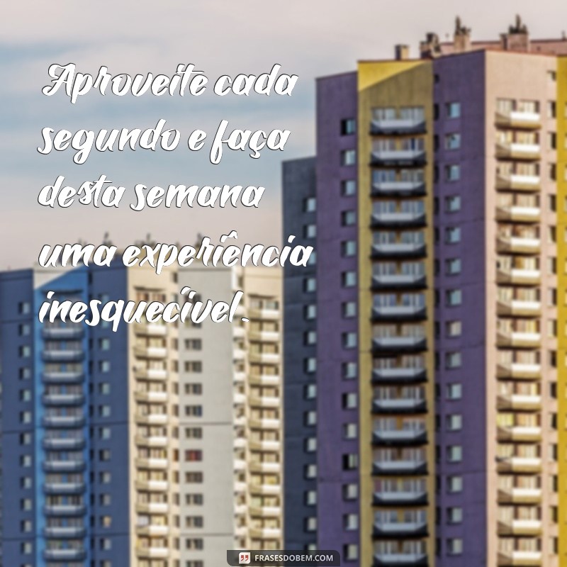 Frases Inspiradoras para Uma Boa Semana: Comece Seus Dias com Positividade 