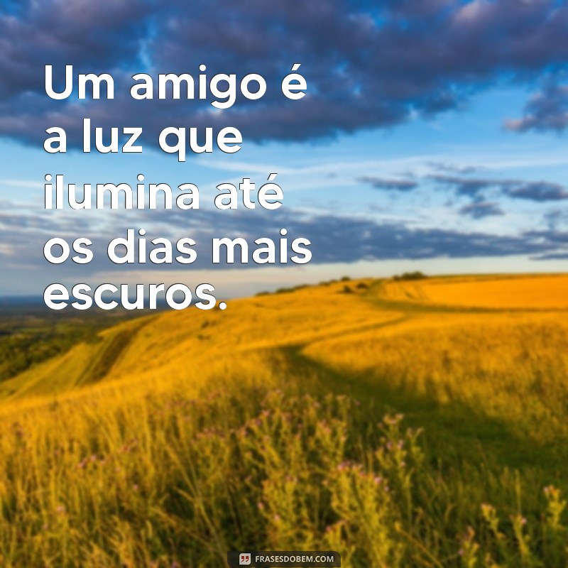 Frases Inspiradoras sobre Amizade: Celebre os Laços com Seu Amigo 