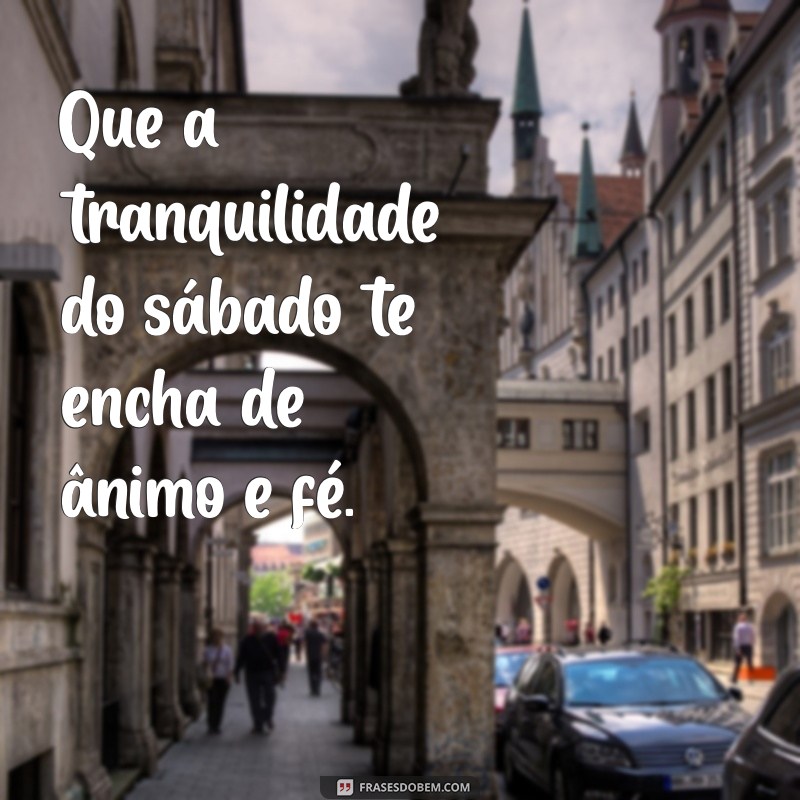 Frases Inspiradoras para um Feliz Sábado Abençoado 