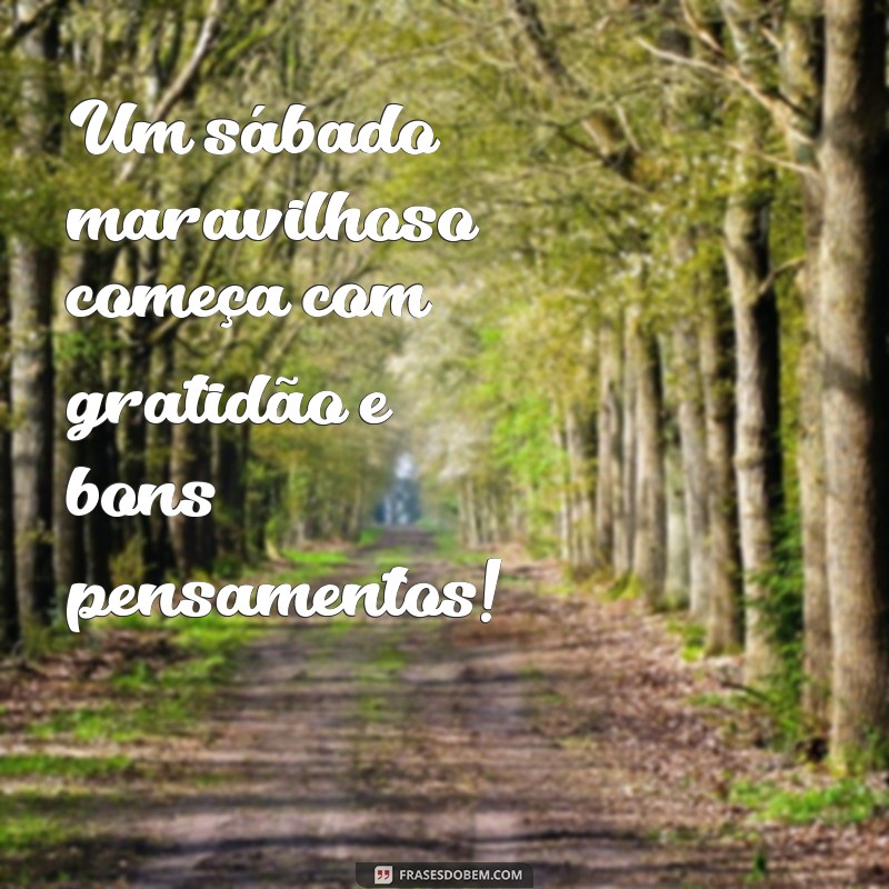 Frases Inspiradoras para um Feliz Sábado Abençoado 