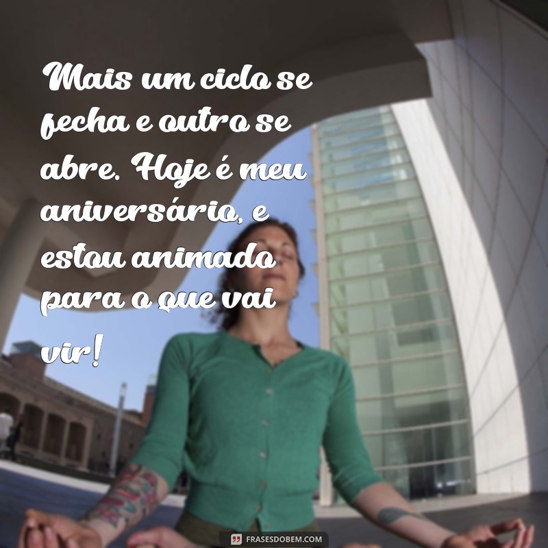 Frases Inspiradoras para Celebrar Seu Aniversário Hoje 