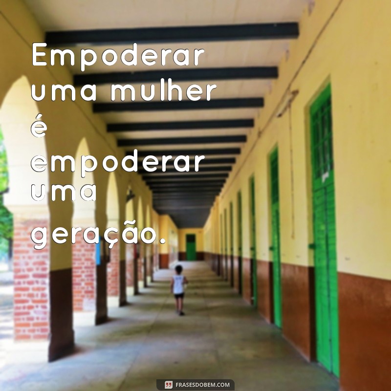 Frases Inspiradoras para Celebrar o Dia Internacional da Mulher 