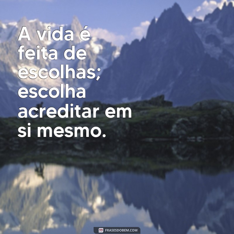 Frases Motivacionais Poderosas para Inspirar Seu Dia 