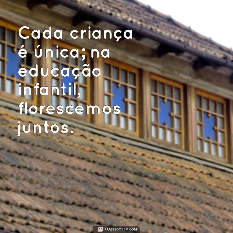 Frases Inspiradoras para Celebrar o Dia Nacional da Educação Infantil 