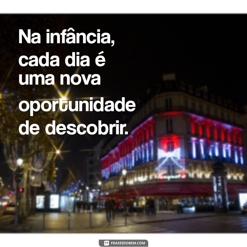 Frases Inspiradoras para Celebrar o Dia Nacional da Educação Infantil 