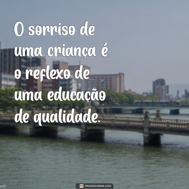 Frases Inspiradoras para Celebrar o Dia Nacional da Educação Infantil 