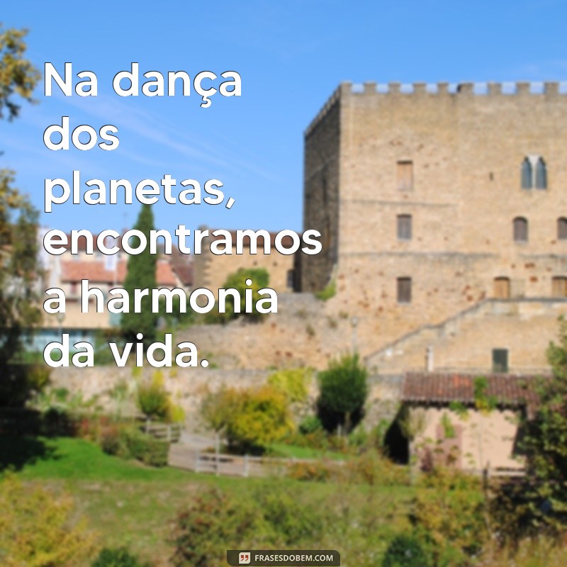 Frases Inspiradoras do Universo para Transformar Sua Vida 