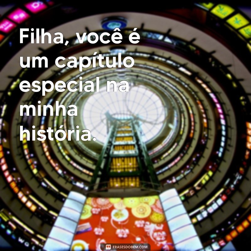 Frases Inspiradoras para Legendar Fotos da Sua Filha 