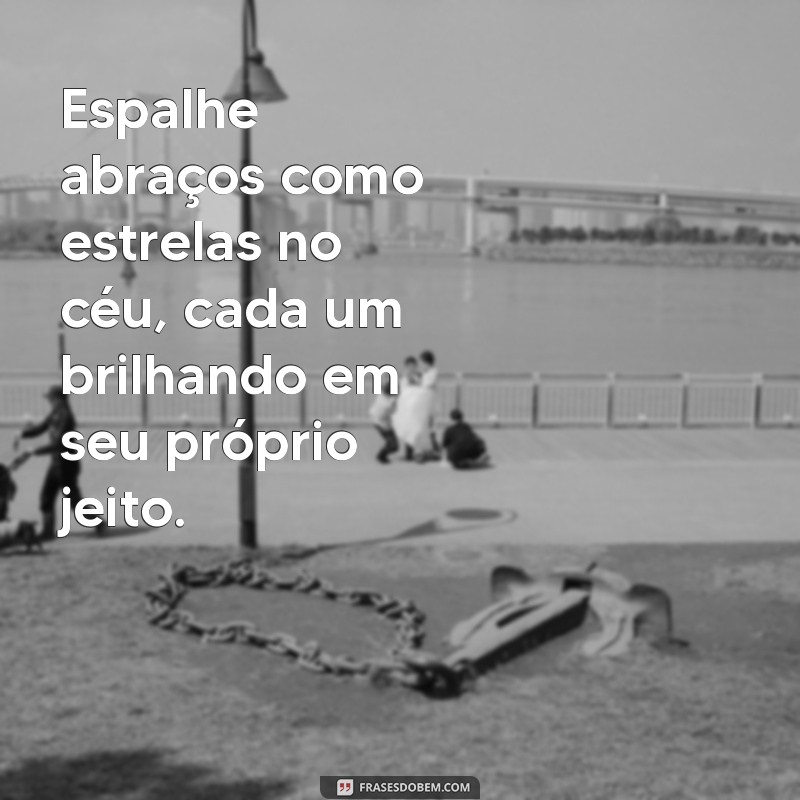 Mensagem Inspiradora do Dia do Abraço: Espalhe Amor e Conexão 