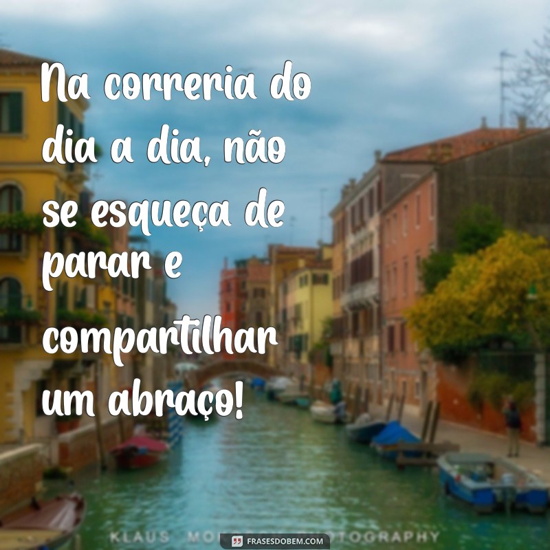 Mensagem Inspiradora do Dia do Abraço: Espalhe Amor e Conexão 