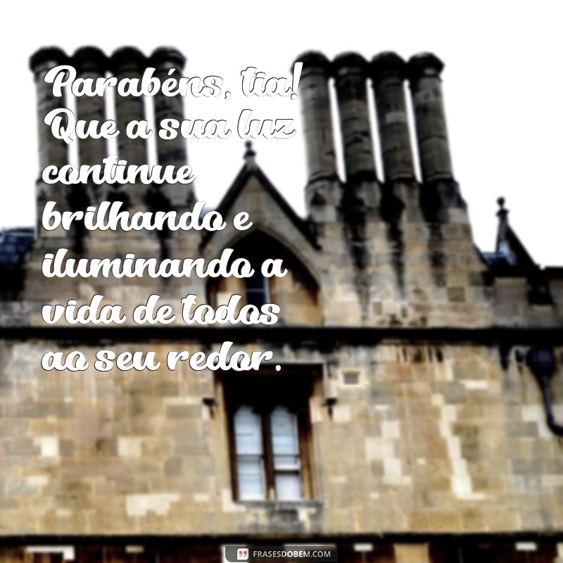 Descubra as melhores frases de parabéns para emocionar sua tia no aniversário 