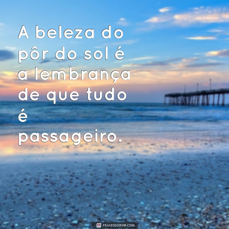 Frases Inspiradoras para Legendar Suas Fotos do Céu ao Pôr do Sol 