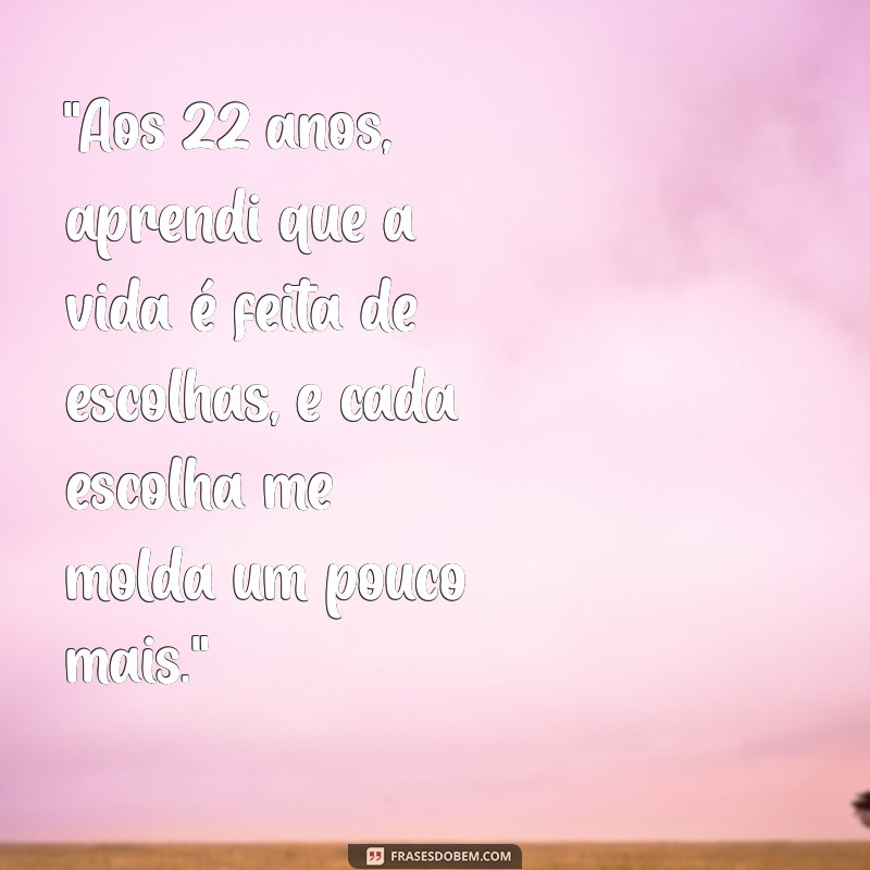 texto meus 22 anos tumblr 