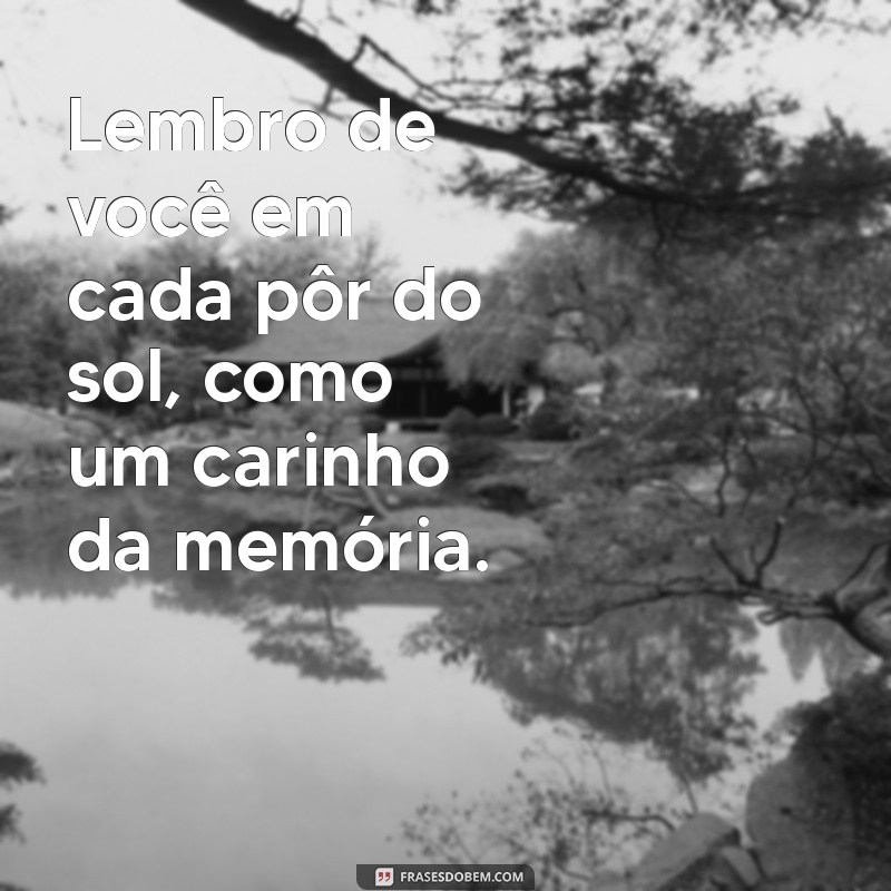 Saudades Eternas: Mensagens Comoventes para Lembrar Quem Já Partiu 