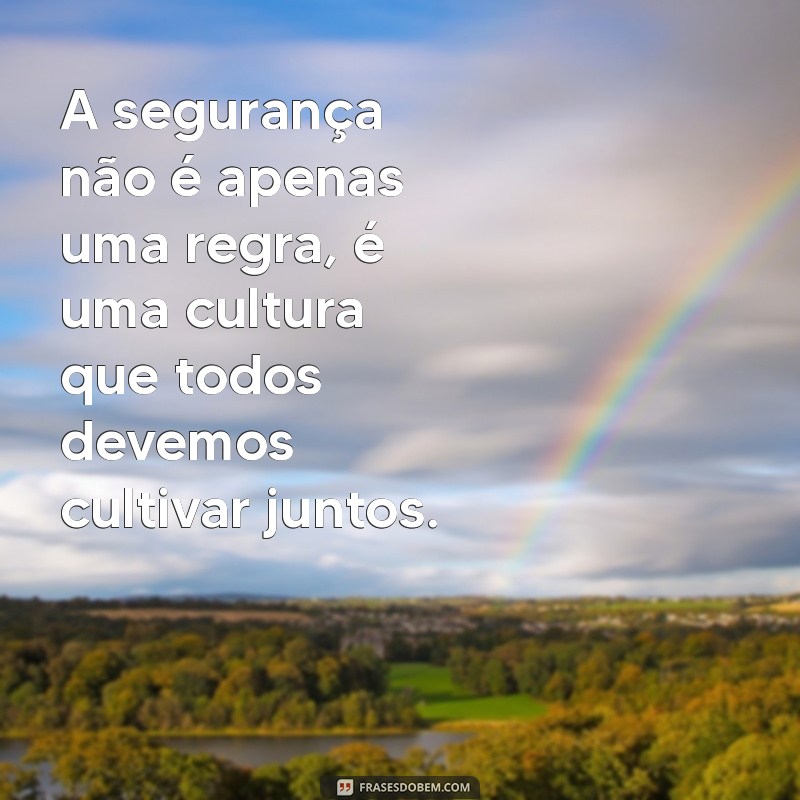 Frases Criativas para Promover a Segurança: Inspirações e Dicas 