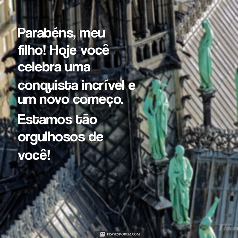 mensagem de formatura para filho ensino médio Parabéns, meu filho! Hoje você celebra uma conquista incrível e um novo começo. Estamos tão orgulhosos de você!