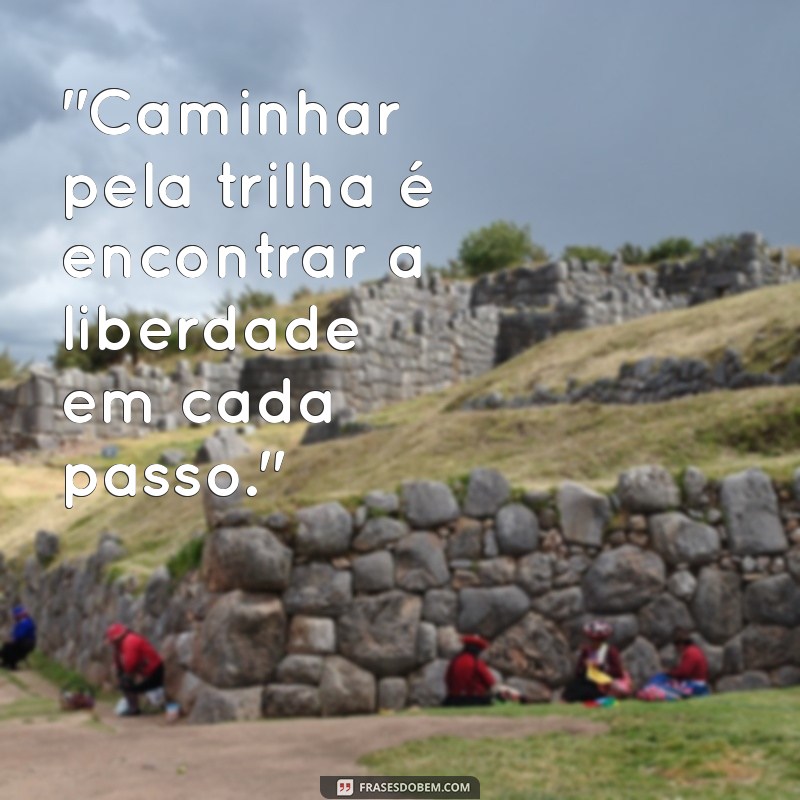 frases para trilheiros 