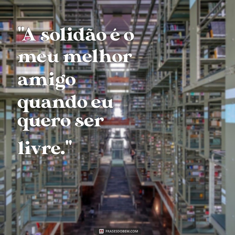 frases legais para fotos sozinha 