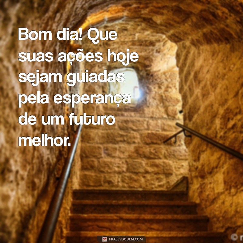 Mensagens de Bom Dia: Inspire-se com Otimismo e Reflexão para Começar o Dia 