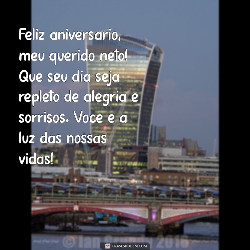 mensagem de aniversário para neto no whatsapp Feliz aniversário, meu querido neto! Que seu dia seja repleto de alegria e sorrisos. Você é a luz das nossas vidas!