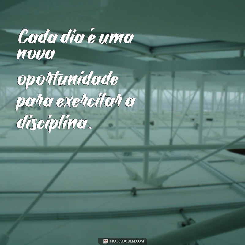 Frases Inspiradoras sobre Disciplina e Motivação para Transformar sua Vida 