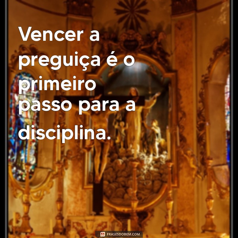 Frases Inspiradoras sobre Disciplina e Motivação para Transformar sua Vida 