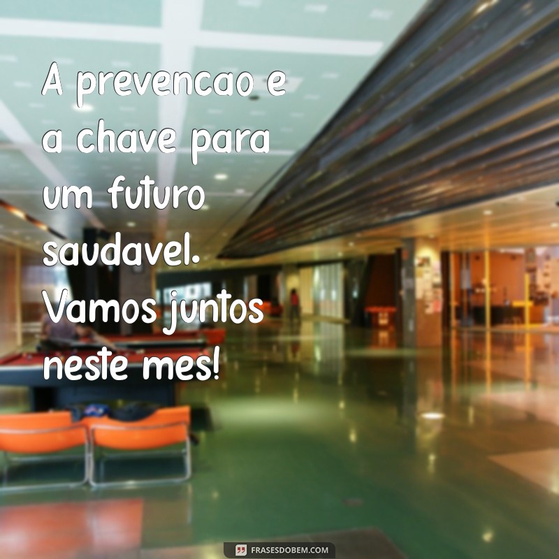 Frases Motivacionais para Inspirar no Novembro Azul: Cuide da Sua Saúde 