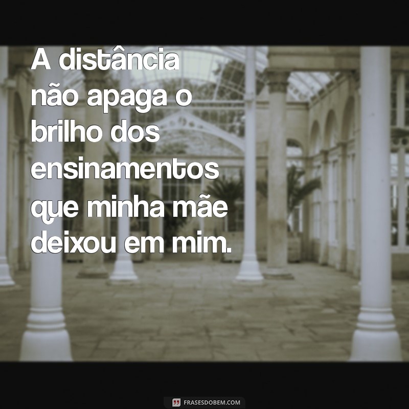 Como Lidar com a Saudade da Mãe Distante: Reflexões e Dicas 