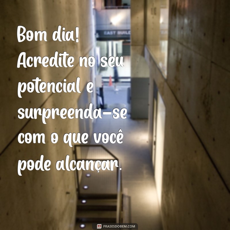 Mensagens de Bom Dia para Inspirar sua Superação Diária 