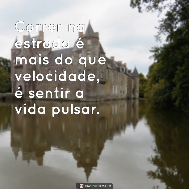 Frases Inspiradoras para Motociclistas: A Liberdade na Estrada 