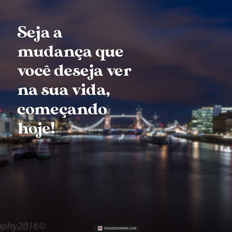 20 Frases Motivacionais para Começar a Semana com Energia na Segunda-feira 