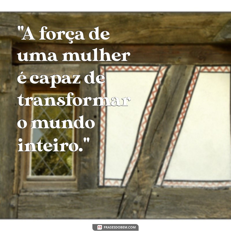 frases motivacionais para o dia da mulher 