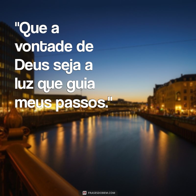 seja feita a vontade de deus frases 