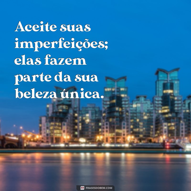 Frases Poderosas para se Amar em Primeiro Lugar: Inspire-se e Transforme sua Vida 