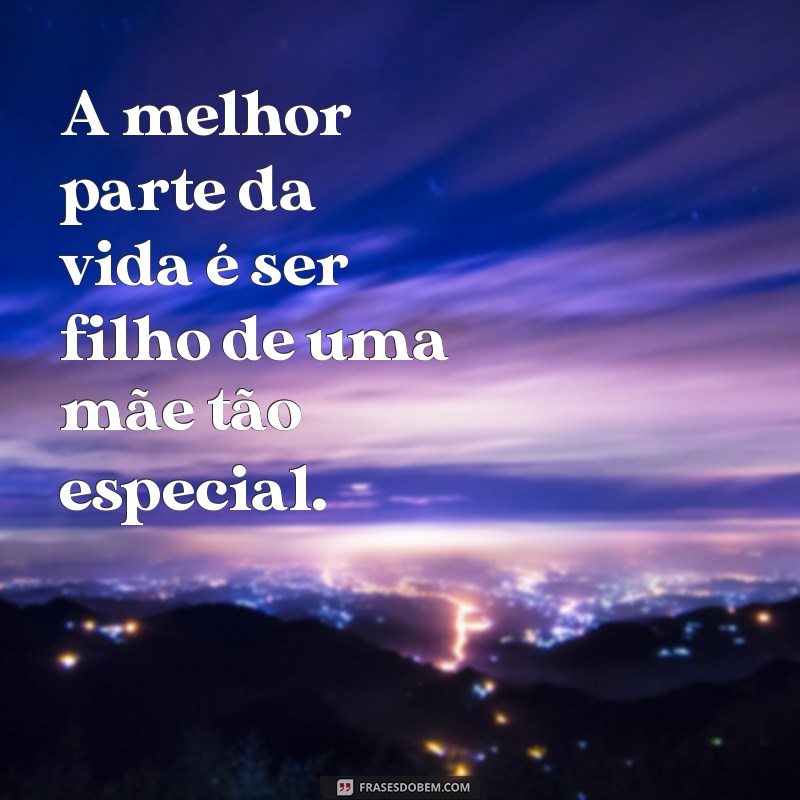 Frases Inspiradoras para Legendas de Fotos de Mãe e Filho 