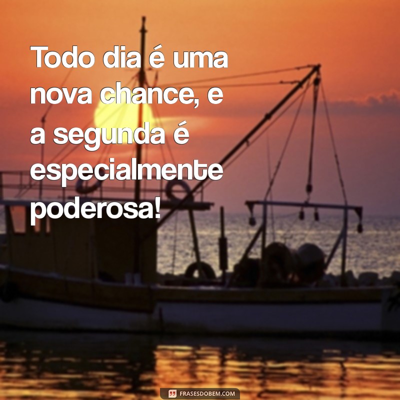 Inspire sua Segunda-Feira: Mensagens Motivacionais para Começar a Semana 