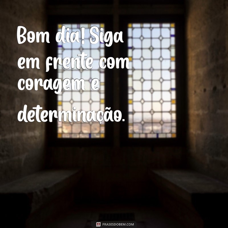 Bom Dia: Frases Inspiradoras para Começar o Dia com Energia 