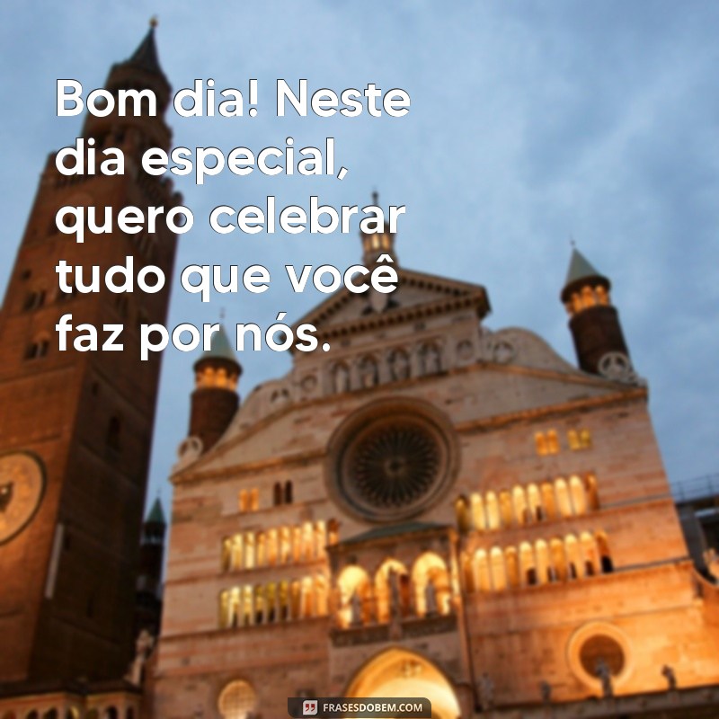 Mensagens Inspiradoras de Bom Dia para Celebrar o Dia dos Pais 