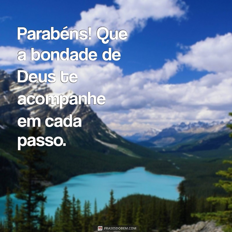 Parabéns! Mensagens Inspiradoras de Deus para Celebrar Momentos Especiais 