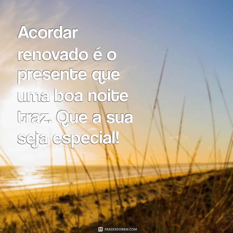 Mensagens de Boa Noite: Frases Inspiradoras para Encerrar seu Dia 