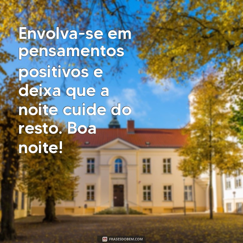 Mensagens de Boa Noite: Frases Inspiradoras para Encerrar seu Dia 