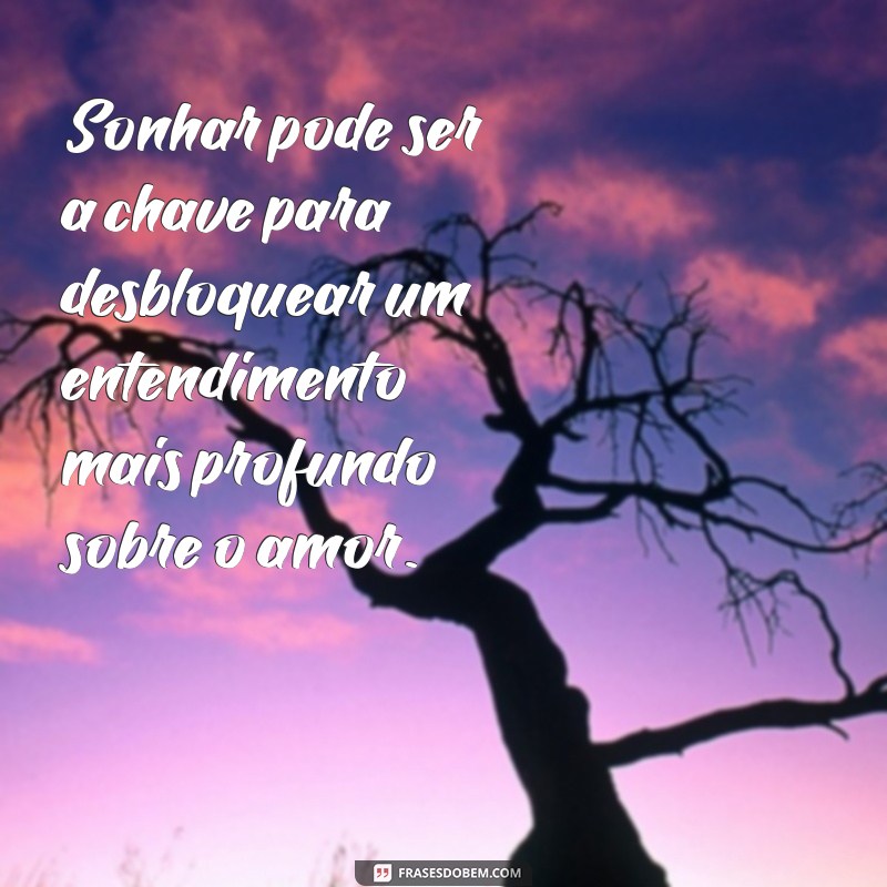 Significado dos Sonhos: O Que Representa Sonhar com Outra Pessoa Enquanto Está em um Relacionamento? 