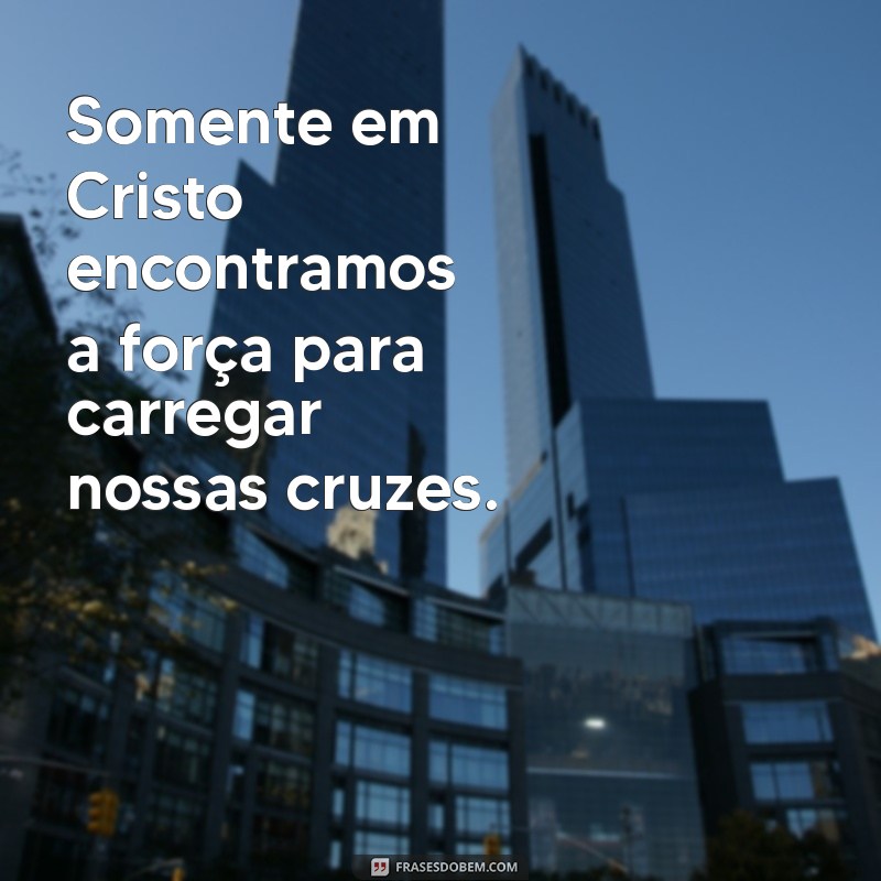 Mateus 16:24 - O Significado Profundo de Carregar a Cruz 