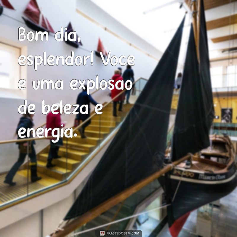 Bom Dia, Bonitos: Frases Inspiradoras para Começar o Dia com Positividade 