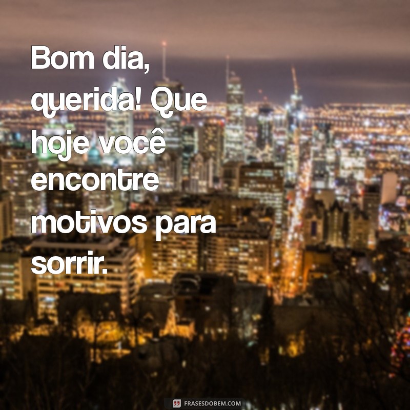 Bom Dia, Bonitos: Frases Inspiradoras para Começar o Dia com Positividade 