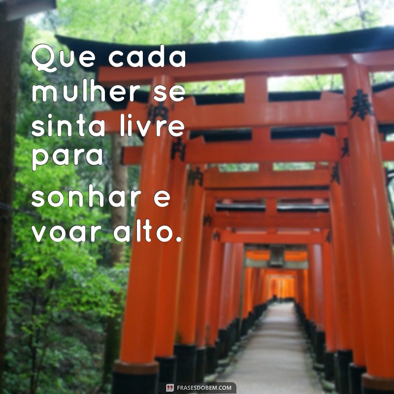 Frases Inspiradoras para Celebrar o Dia Internacional da Mulher 